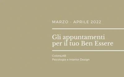 Marzo – Aprile 2022, gli appuntamenti per il tuo Ben Essere!